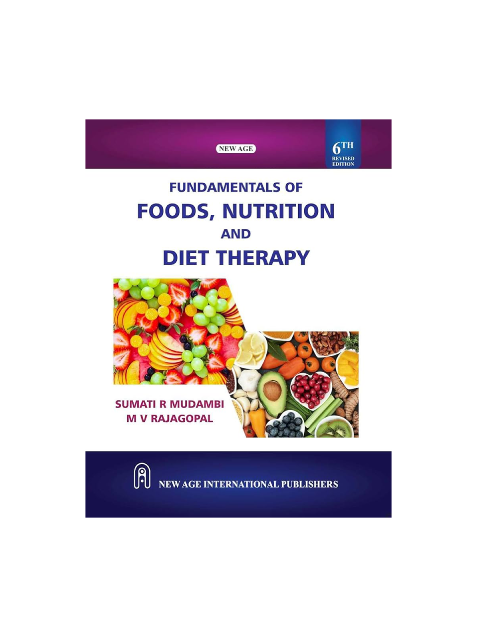 Fundamentals of Foods, Nutrition and Diet Therapy By Sumati R. Mudambi ...